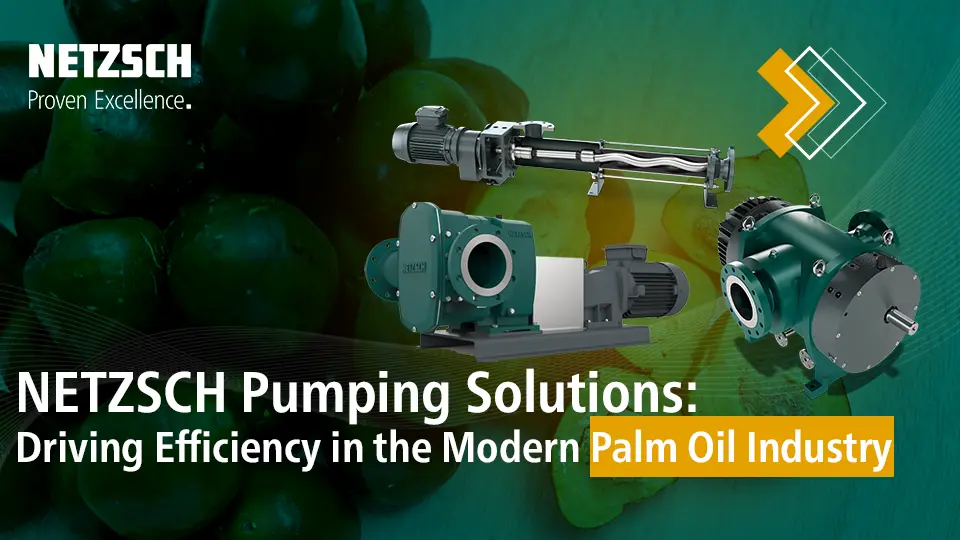 NETZSCH pumping solutions enhance efficiency in palm oil production with specialized pumps for various fluid handling needs.